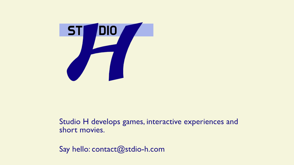 Studio H is a digital studio that develops games, interactive experiences and short movies.